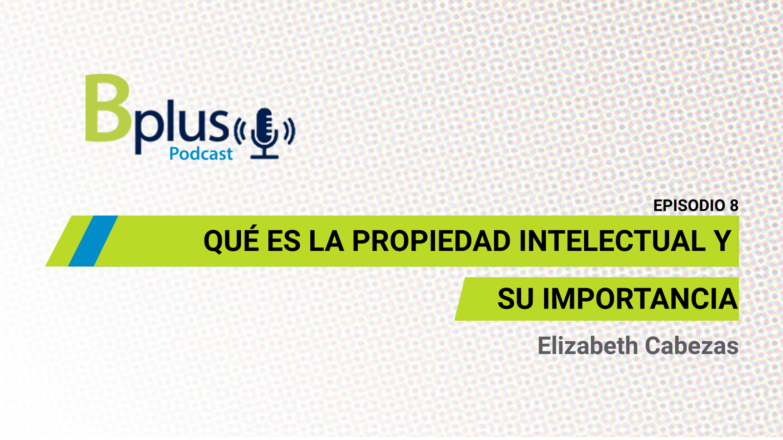 Qué es la propiedad intelectual y su importancia por Elizabeth Cabezas