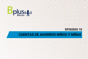Cuentas de ahorros niños y niñas – Ep. 10
