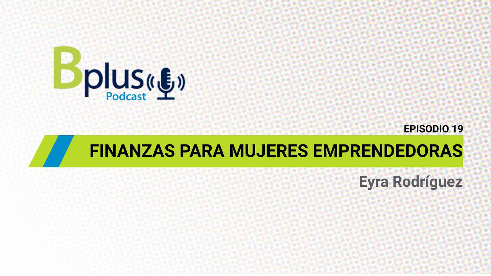 Finanzas para Mujeres Emprendedoras por Eyra Rodríguez
