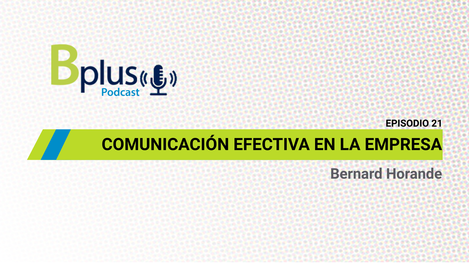 Comunicación efectiva en la empresa por Bernard Horande