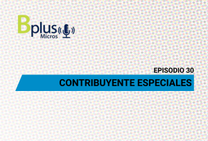 Contribuyentes Especiales – Ep. 30