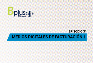 Medios Digitales de Facturación 1 – Ep. 31