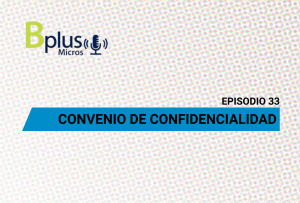 Convenio de Confidencialidad – Ep. 33