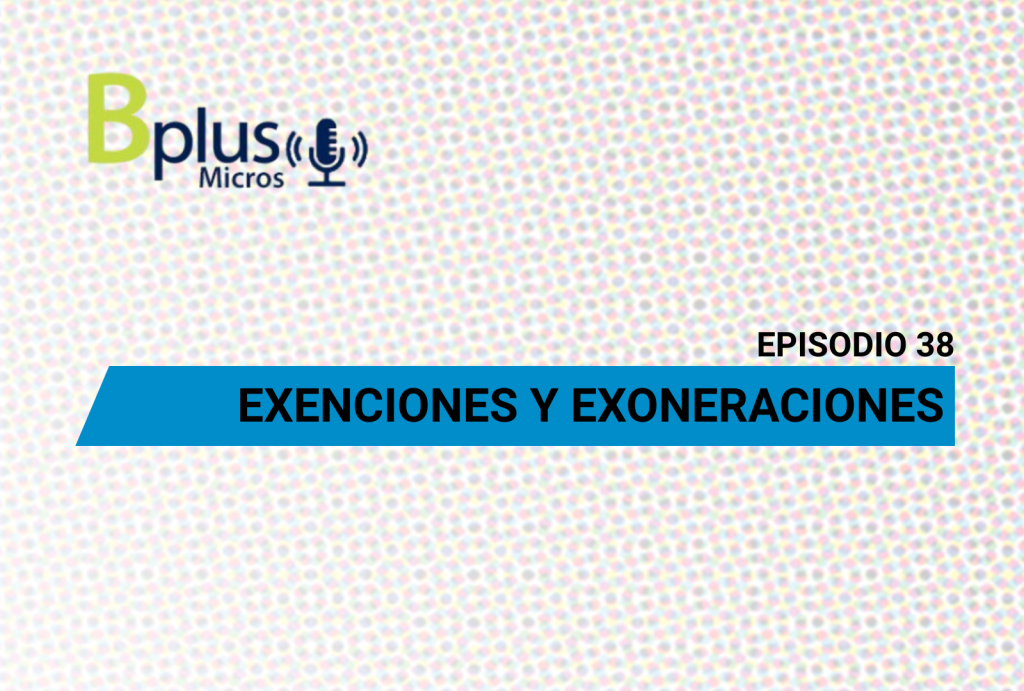 Exenciones y Exoneraciones – Ep. 38